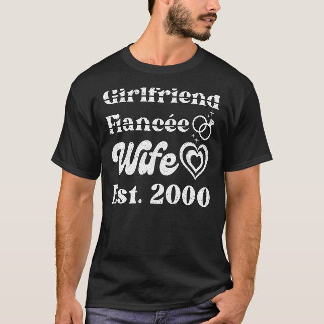 Girlfriend Fiance Wife Est 2000 Wedding Anniversar T-Shirt (Front)