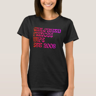Girlfriend Fiance Wife Est 2008 Wedding Anniversar T-Shirt