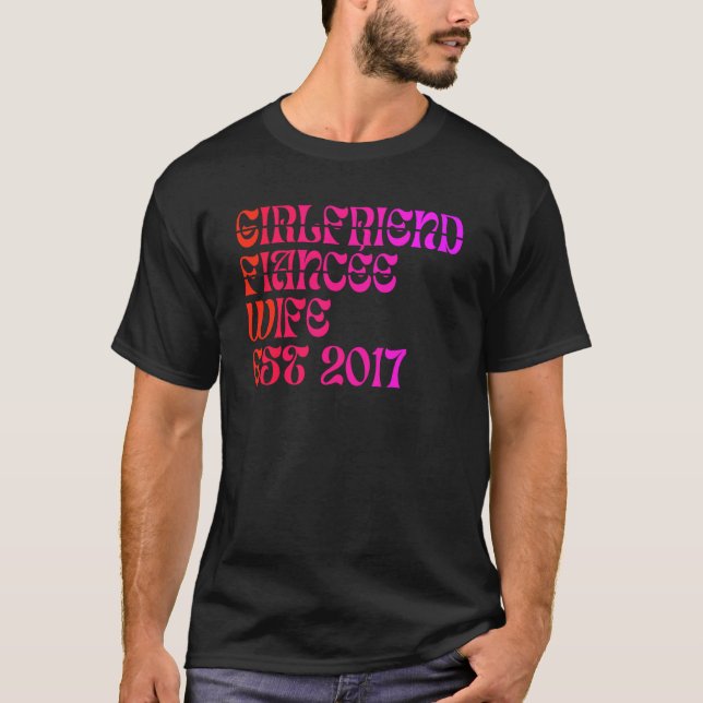 Girlfriend Fiance Wife Est 2017 Wedding Anniversar T-Shirt (Front)