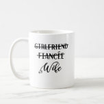 Girlfriend Fiancee Wife, Funny Just Married Coffee Mug<br><div class="desc">girlfriend fiancee,  honeymoon ,  girlfriend fiance,  announcement,  mrs, wife gift,  2nd anniversary,  wifey ,  wife mug,  gift for wife,  cotton anniversary,  engagement ,  honeymoon ,  boyfriend fiance,  just married,  fiancee wife</div>