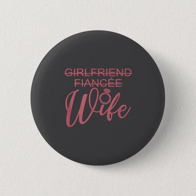 Girlfriend Fiancée Wife, Married Engagement Weddin 6 Cm Round Badge (Front)