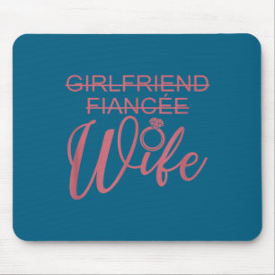 Girlfriend Fiancée Wife, Married Engagement Weddin Mouse Pad