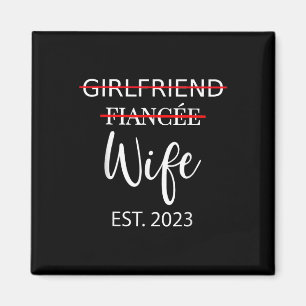 Girlfriend Fiancee Wife Wedding Just Married Est.  Magnet