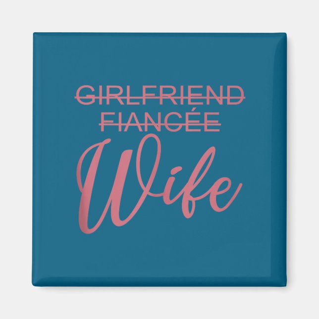 Girlfriend Fiancée Wife, Wedding, Just Married, Ma Magnet (Front)