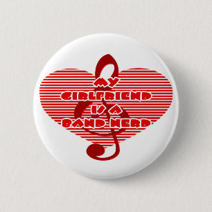 Girlfriend Is A Band Nerd 6 Cm Round Badge