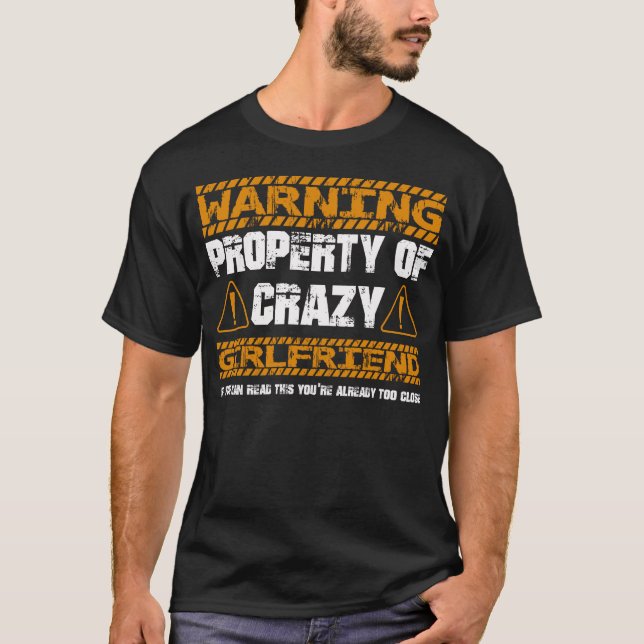 Girlfriend is Crazy Funny Boyfriend T-Shirt (Front)