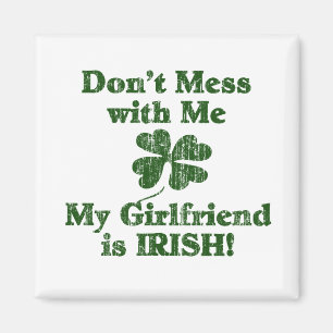 Girlfriend is Irish Magnet