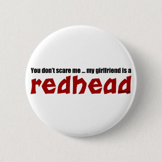 Girlfriend is Redhead 6 Cm Round Badge