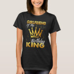 Girlfriend of Birthday King Men Crown Birthday Roy T-Shirt<br><div class="desc">Girlfriend of Birthday King Men Crown Birthday Royal Theme.</div>