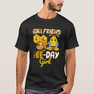 Girlfriend Of The Bee Day Girl Bee Birthday Party T-Shirt