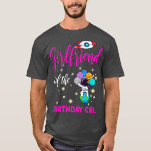Girlfriend Of The Birthday Girl Cute Astronaut T-Shirt