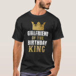 Girlfriend Of The Birthday King Boys Bday Party T-Shirt<br><div class="desc">Girlfriend Of The Birthday King Boys Bday Party.</div>