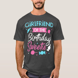 Girlfriend Of The Birthday Sweetie Candy Bday Part T-Shirt
