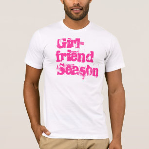 Girlfriend Season T-Shirt