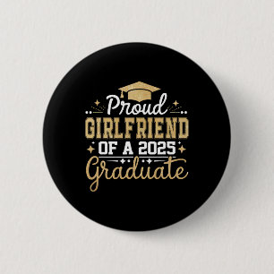 Girlfriend Senior 2025 Proud Girlfriend Of A Cl Of 6 Cm Round Badge
