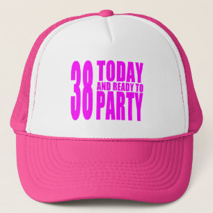 Girls 38th Birthdays : 38 Today and Ready to Party Trucker Hat
