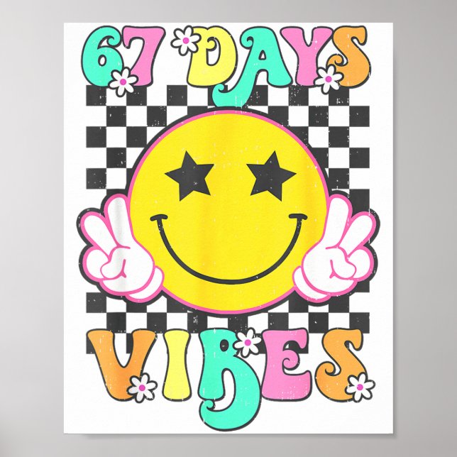 Girls 67 Days Vibes Funny Happy 67 Days Of School  Poster (Front)