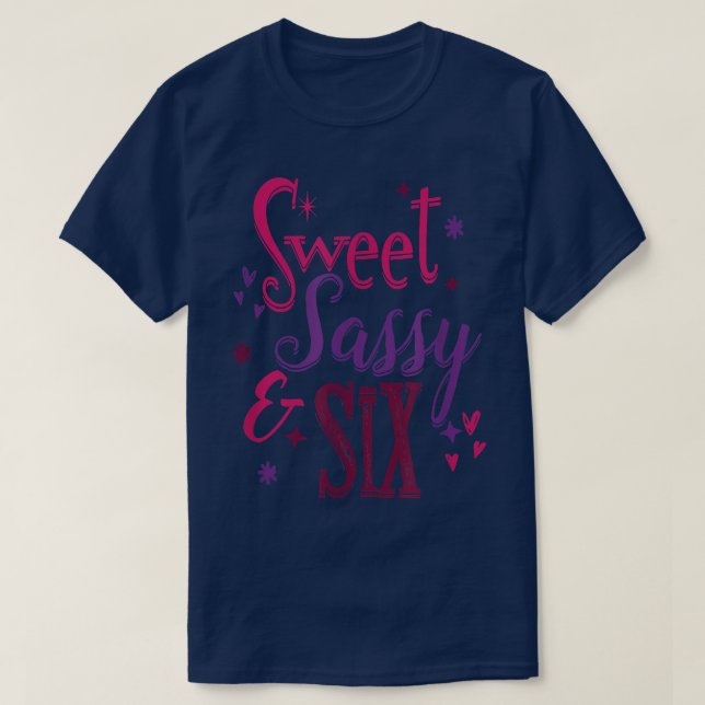 Girls 6th BirthdaySweet Sassy And Six Years Old Ki T-Shirt (Design Front)