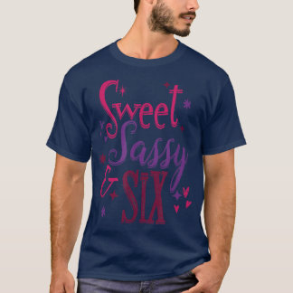 Girls 6th BirthdaySweet Sassy And Six Years Old Ki T-Shirt