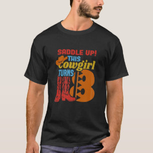 Girls 8 Years Old Birthday Party This Cowgirl Turn T-Shirt