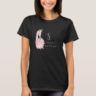 Girls 8th Birthday 8 Because 7 Is So Last Year Com T-Shirt