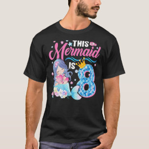 Girls 8th Birthday This Mermaid Is 8 Years Old Cos T-Shirt