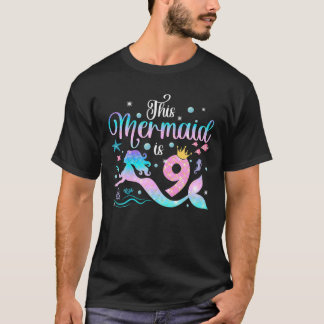 Girls 9Th Birthday This Mermaid Is 9 Years Old Kid T-Shirt