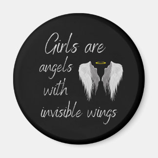 Girls are angels with invisible wings magnet