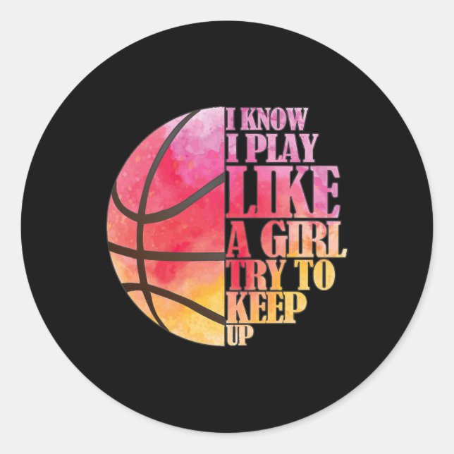 Girls Basketball Gift- Play Like a Girl  Classic Round Sticker (Front)