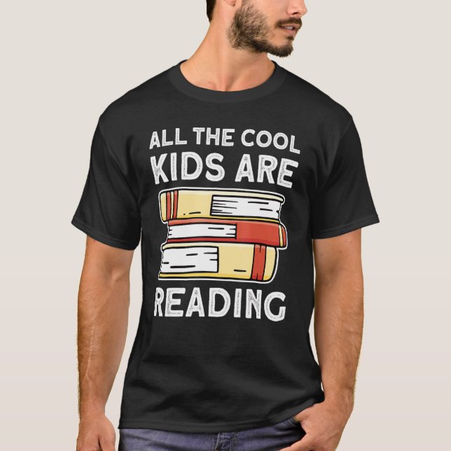 Girls & Boys Books To Read All The Cool Kids Are R T-Shirt (Front)