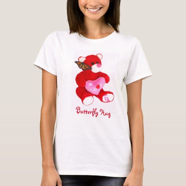 Girls, Butterflies and Bear Hugs go together! T-Shirt (Front)