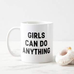 GIRLS CAN DO ANYTHING COFFEE MUG