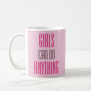 Girls Can Do Anything Girl Power Coffee Mug