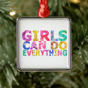 Girls Can Do Everything motivational daughter Metal Ornament
