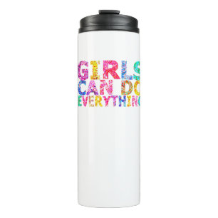 Girls Can Do Everything motivational daughter  Thermal Tumbler