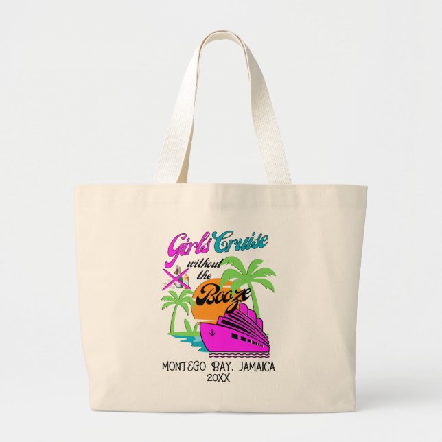 GIRLS CRUISE WITHOUT BOOZE Destination Holiday Large Tote Bag (Front)