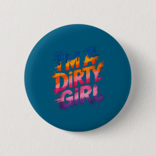Girls dirty girl mud run muddy queen mudder 6 cm round badge