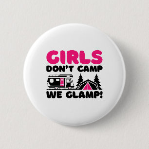 Girls Don't Camp We Glamp 6 Cm Round Badge