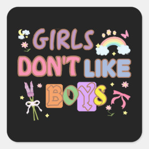 Girls Don't Like Boys  Square Sticker