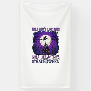 Girls Dont Like Boys Witches Halloween Haunted Hou Banner