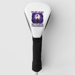 Girls Dont Like Boys Witches Halloween Haunted Hou Golf Head Cover