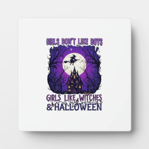 Girls Dont Like Boys Witches Halloween Haunted Hou Plaque
