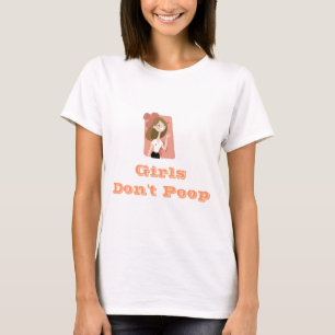 Girls Don't Poop T-Shirt