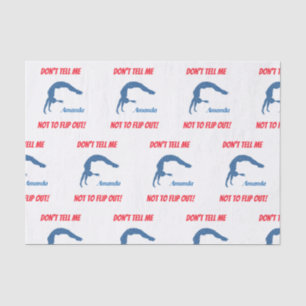 Girls Don't Tell Me Not To Flip Out! Gymnastics Tissue Paper