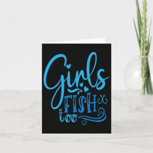 Girls Fish Too Angling Hunting Fishing Card