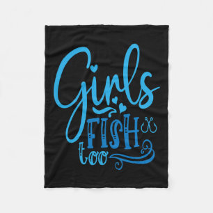 Girls Fish Too Angling Hunting Fishing Fleece Blanket