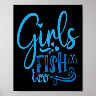 Girls Fish Too Angling Hunting Fishing Poster