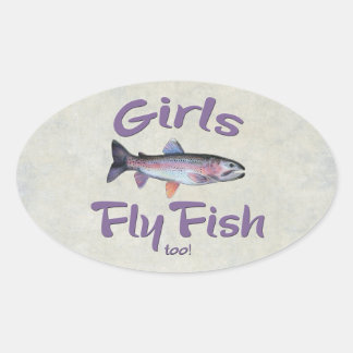 Girls Fly Fish too! Rainbow Trout Fly Fishing Oval Sticker