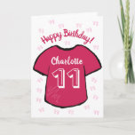 Girl's football/ soccer shirt any age birthday  card<br><div class="desc">Personalized girl's birthday card with a pink football/ soccer shirt design.
The design shown is for a child celebrating their eleventh birthday.  But the card can be customized to any age,  as well as the name of girl's name and your own message.</div>