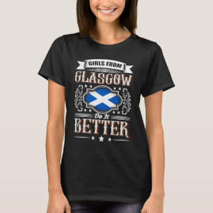 Girls from GLASGLOW do it better Scotland flag T-Shirt
